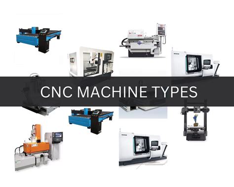 cnc machine types and uses|selection of cnc machines.